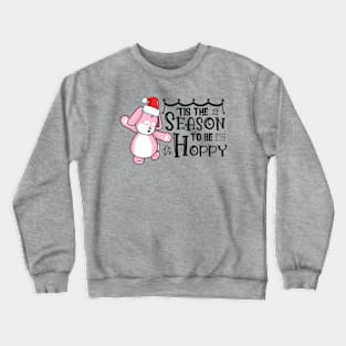 'Tis The Season To Be Hoppy Crewneck Sweatshirt